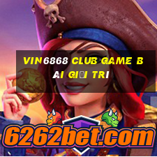 Vin6868 Club Game Bài Giải Trí