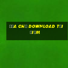 Địa chỉ download tại điểm