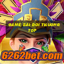 game bai doi thuong top