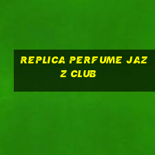 replica perfume jazz club