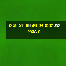 quả xổ số miền bắc 30 ngày