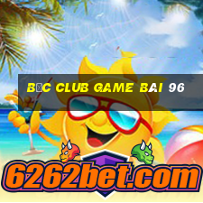 Bốc Club Game Bài 96