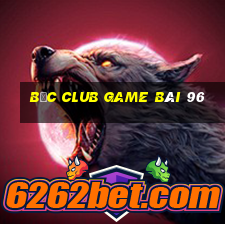 Bốc Club Game Bài 96