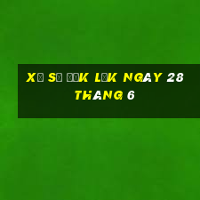 xổ số đắk lắk ngày 28 tháng 6