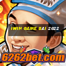 Iwin Game Bài 2022