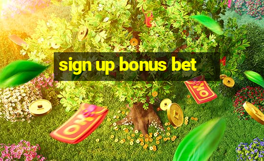 sign up bonus bet