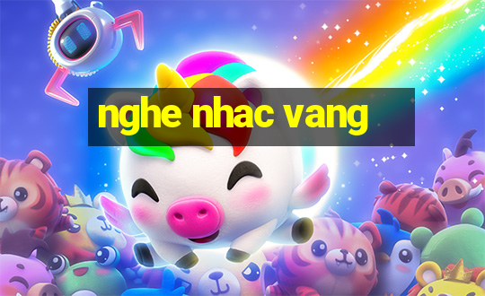 nghe nhac vang