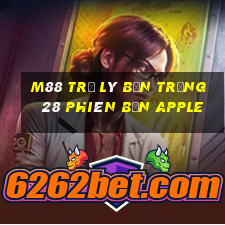 M88 Trợ lý bắn trứng 28 phiên bản Apple