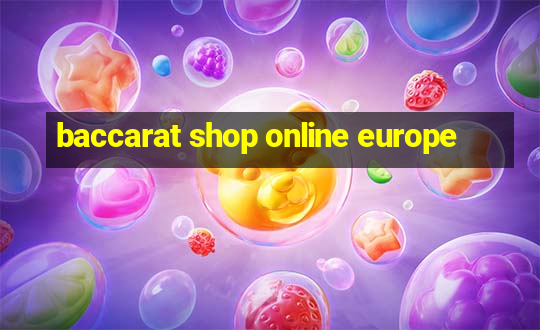 baccarat shop online europe