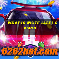 what is white label casino