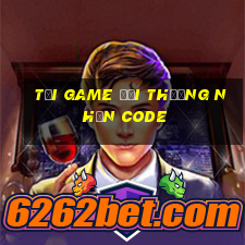 tải game đổi thưởng nhận code