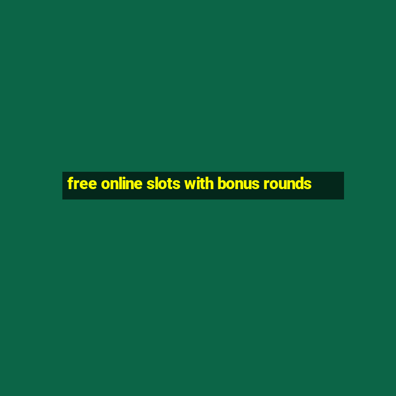 free online slots with bonus rounds