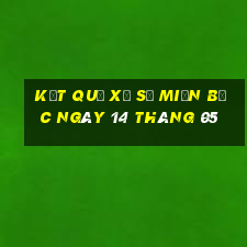 kết quả xổ số miền bắc ngày 14 tháng 05