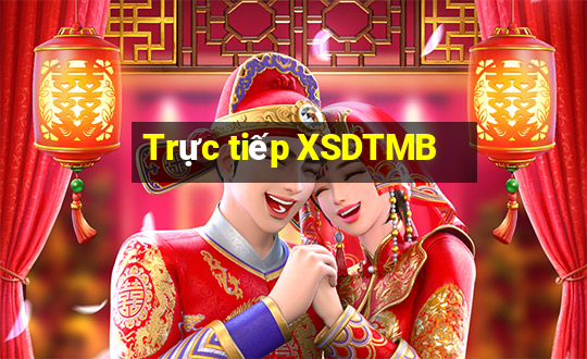 Trực tiếp XSDTMB