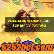 Vuabaicom Game Bài 52Fun Đổi Thưởng