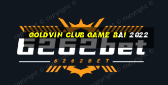 Goldvin Club Game Bài 2022