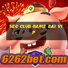 Sec Club Game Bài Vip