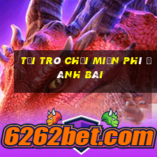 tải trò chơi miễn phí đánh bài