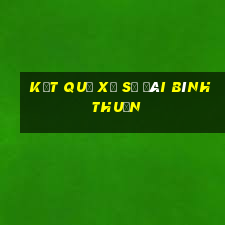 kết quả xổ số đài bình thuận