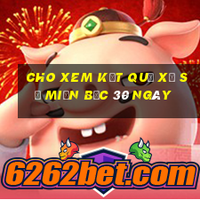 cho xem kết quả xổ số miền bắc 30 ngày