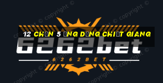 12 Chọn 5 Ứng dụng Chiết Giang