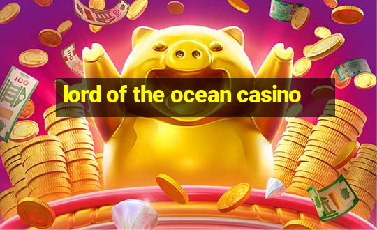 lord of the ocean casino