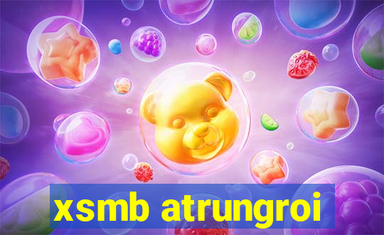 xsmb atrungroi