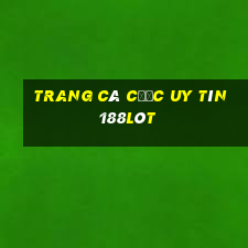 trang cá cược uy tín 188lôt