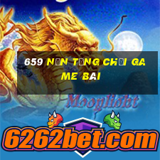 659 nền tảng Chơi game bài