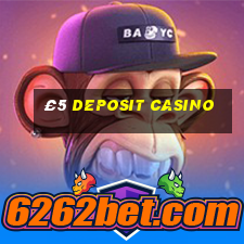 £5 deposit casino