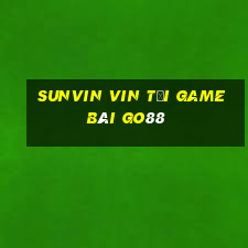 Sunvin Vin Tải Game Bài Go88