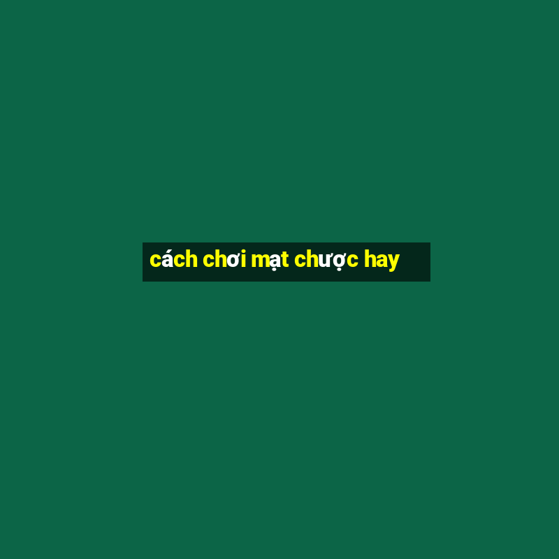 cách chơi mạt chược hay