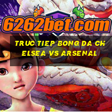 truc tiep bong da chelsea vs arsenal