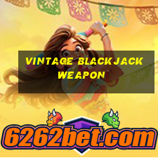 vintage blackjack weapon