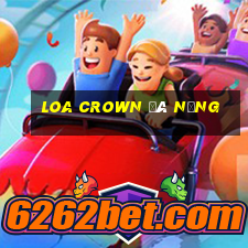 loa crown đà nẵng