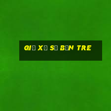 giờ xổ số bến tre