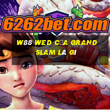 W88 wed của Grand Slam là gì