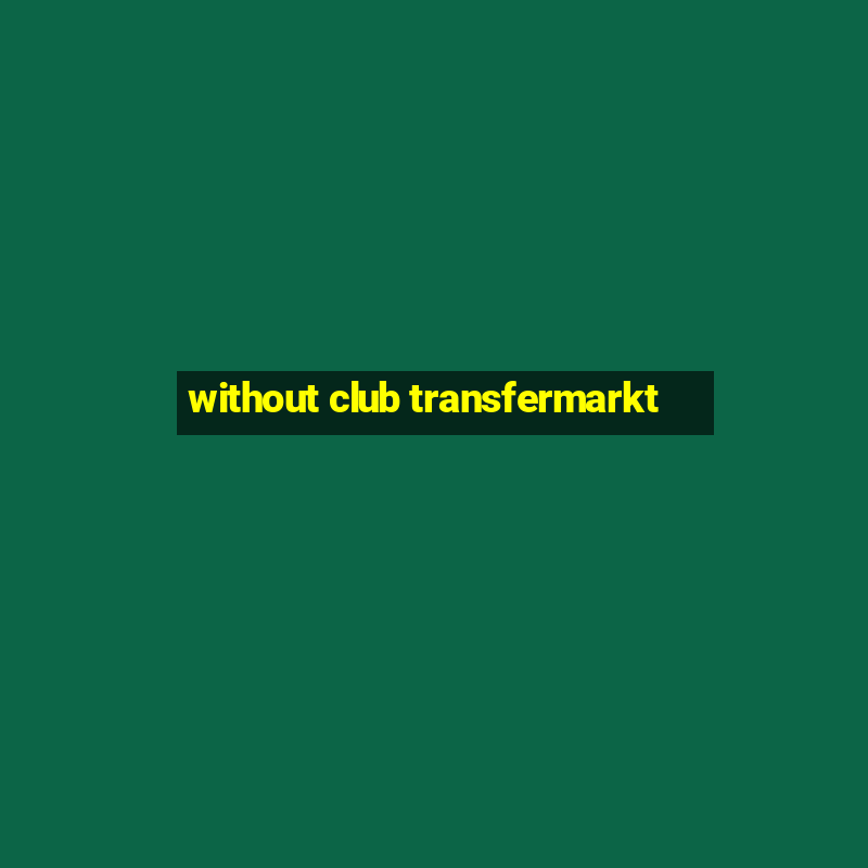 without club transfermarkt