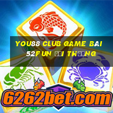 You88 Club Game Bài 52Fun Đổi Thưởng