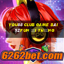 You88 Club Game Bài 52Fun Đổi Thưởng