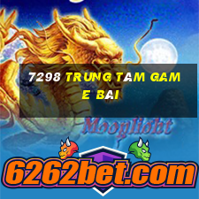 7298 Trung tâm game bài