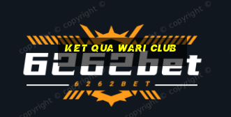 ket qua wari club