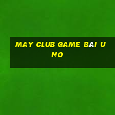 May Club Game Bài Uno