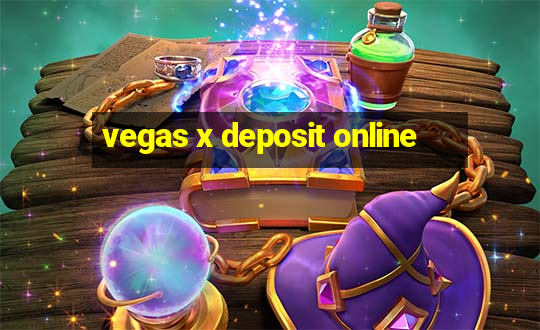 vegas x deposit online