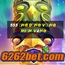 555 Ứng dụng vương miện vàng