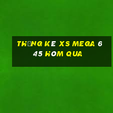 Thống kê XS Mega 6 45 hôm qua