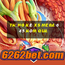 Thống kê XS Mega 6 45 hôm qua