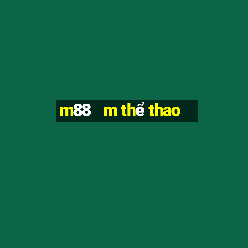 m88   m thể thao