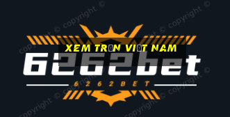 xem trận việt nam