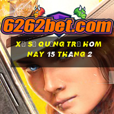 xổ số quảng trị hôm nay 15 tháng 2